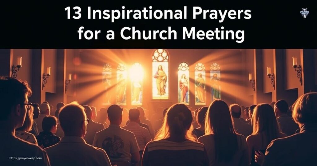 13 Inspirational Prayers for a Church Meeting
