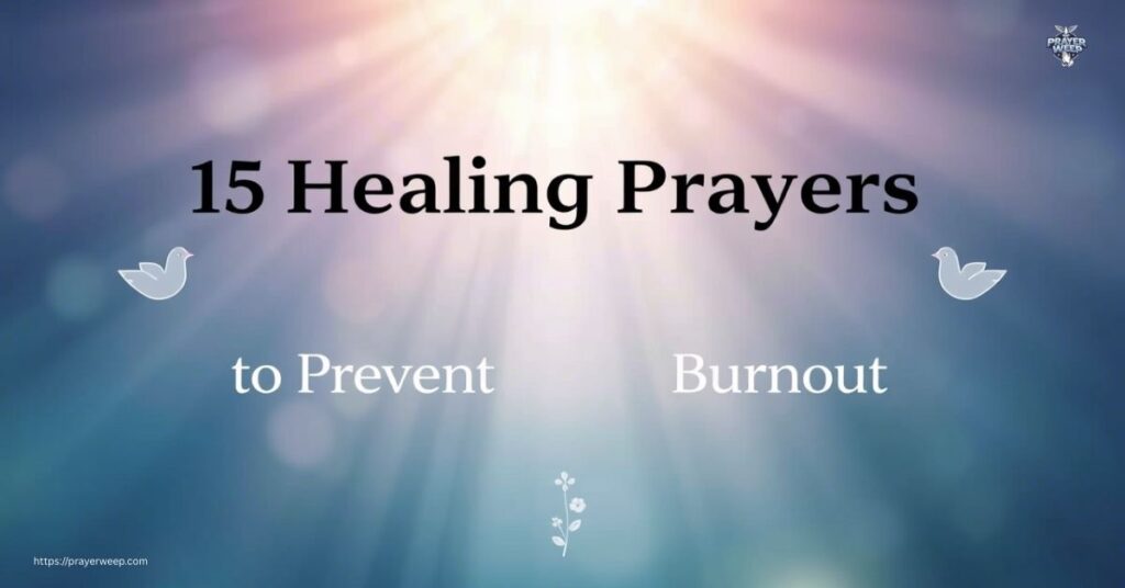15 Healing Prayers to Prevent Caregiver Burnout
