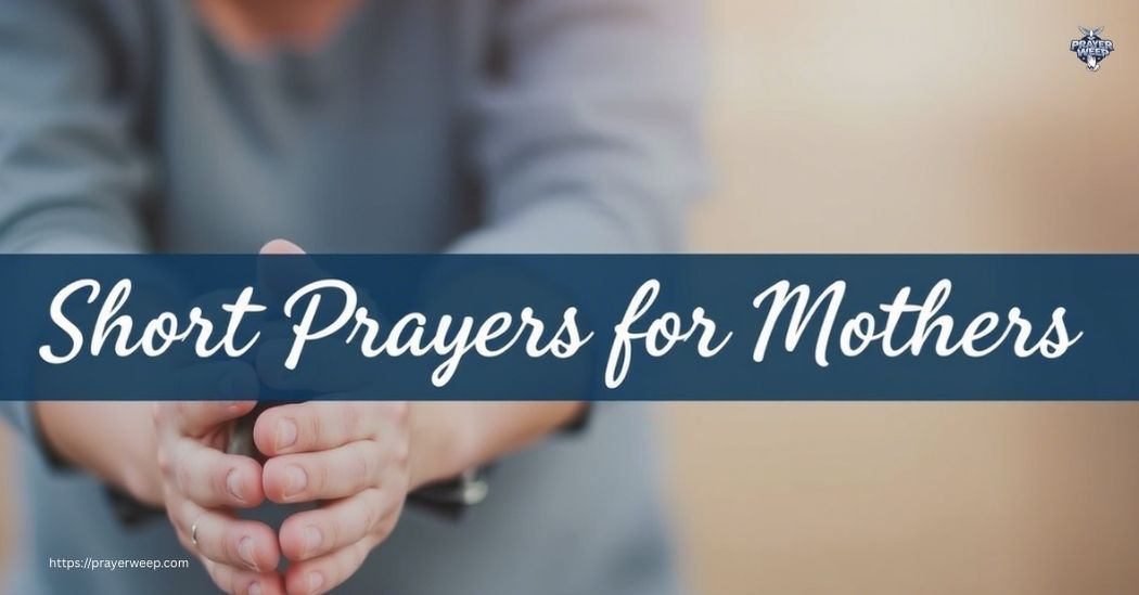 Short Prayers for Mothers