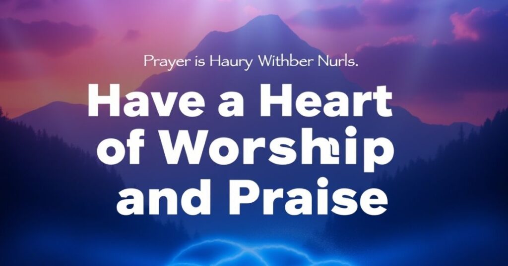 Prayer for My Children to Have a Heart of Worship and Praise