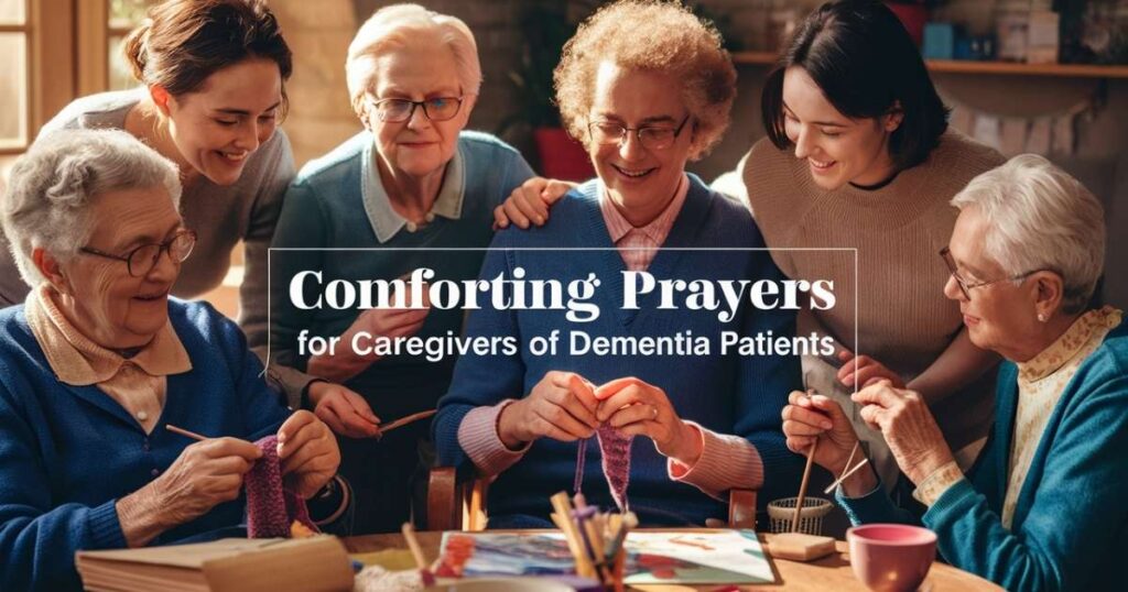 Comforting Prayers for Caregivers of Dementia Patients