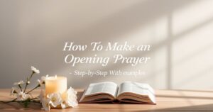 How To Make an Opening Prayer: Step-by-Step With Examples