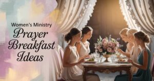 Prayerful Mornings: 22 Women's Ministry Prayer Breakfast Ideas 