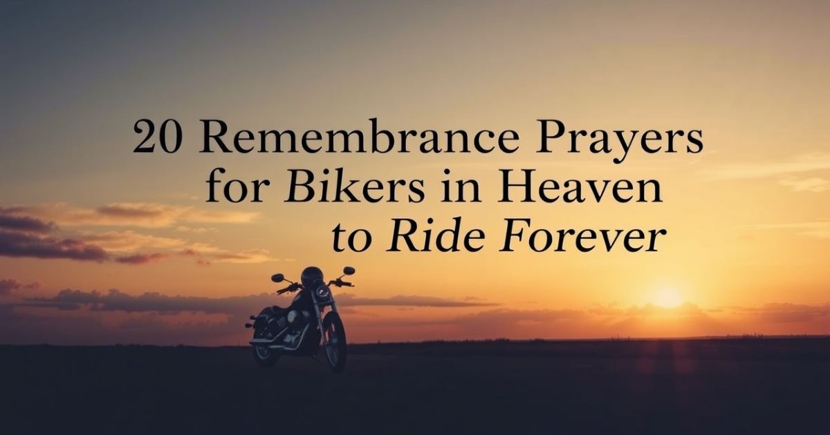 20 Remembrance Prayers for Bikers in Heaven to Ride Forever