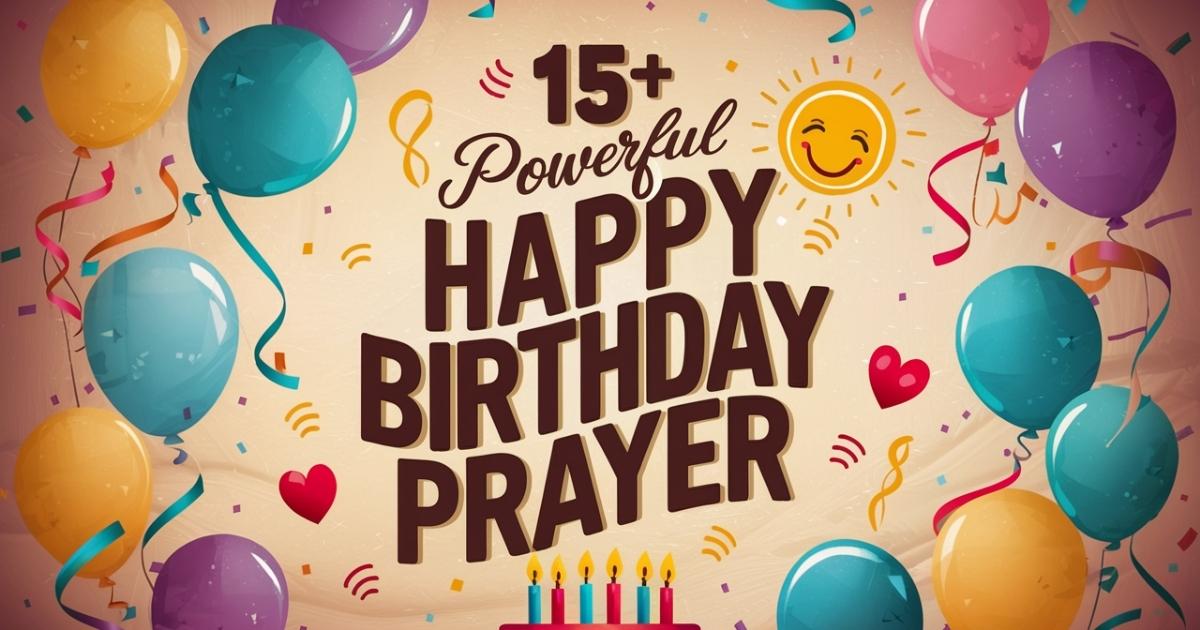 15+ Powerful Happy Birthday Prayer