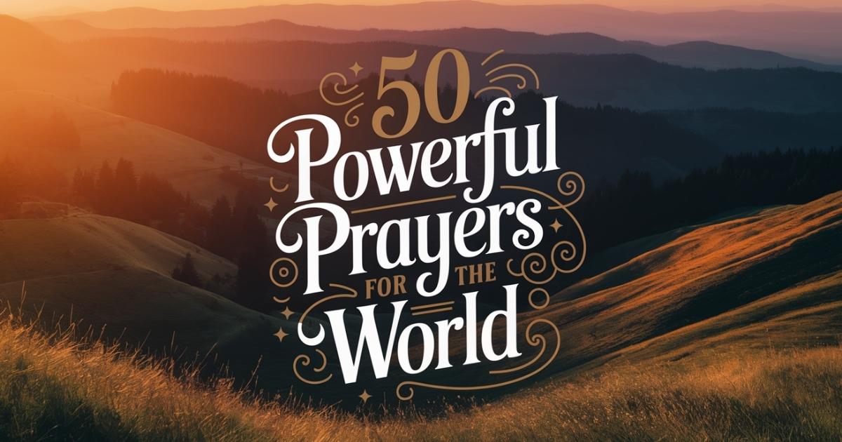 50 Powerful Prayer For The World​