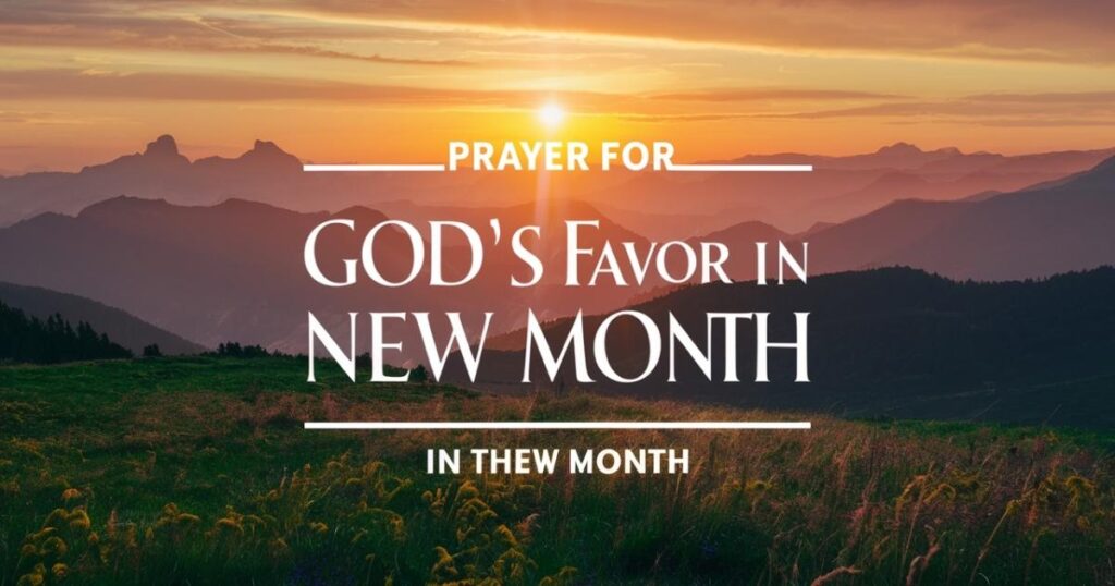 Prayer for God’s Favor in the New Month