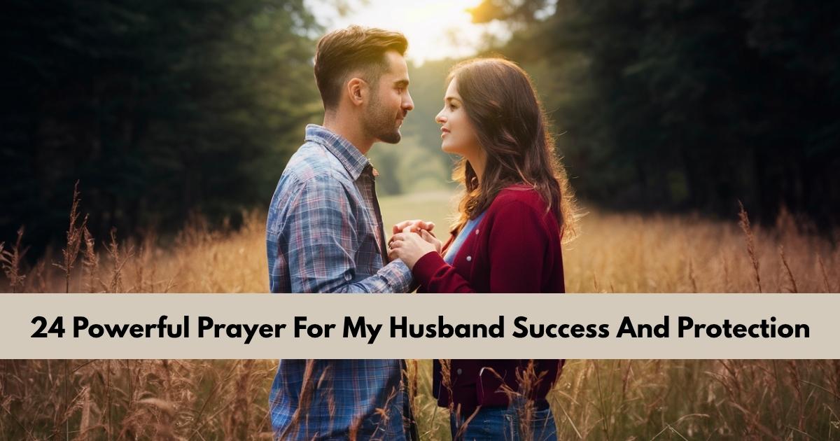 Powerful Prayer For My Husband Success And Protection