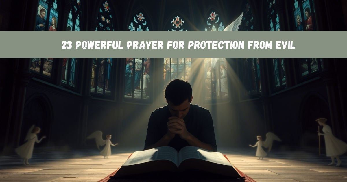 Powerful Prayer For Protection From Evil​