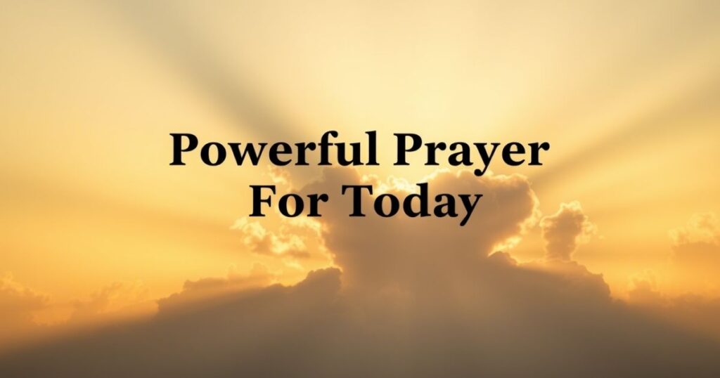 Powerful Prayer For Today