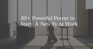 Powerful Prayer To Start A New Day At Work