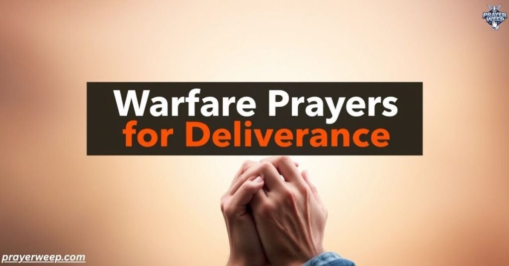Warfare Prayers for Deliverance